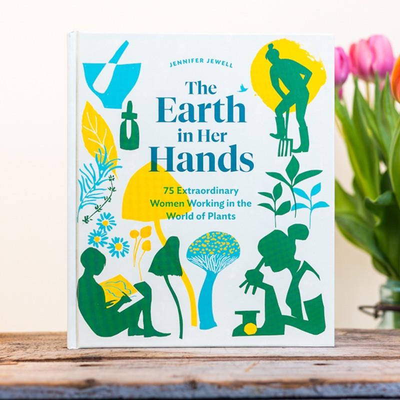 THE EARTH IN HER HANDS,TIMBER PRESS, INC.,9781604699029